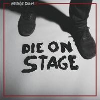 Hostage_Calm_Die_On_Stage